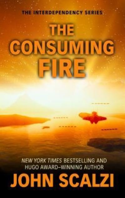 Cover for John Scalzi · The Consuming Fire (Innbunden bok) (2019)
