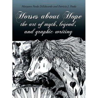 Cover for Maryann Diedwardo · Horses About Hope: the Art of Myth, Legend, and Graphic Writing (Paperback Book) (2007)