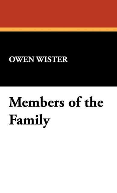 Cover for Owen Wister · Members of the Family (Inbunden Bok) (2024)