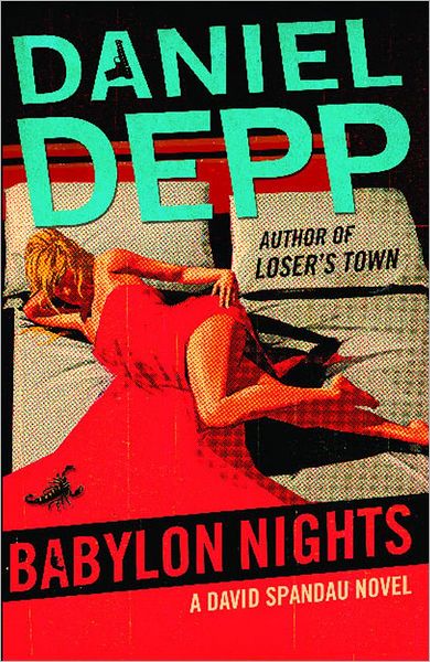 Babylon Nights: a David Spandau Novel - Daniel Depp - Books - Simon & Schuster - 9781439101476 - September 15, 2012