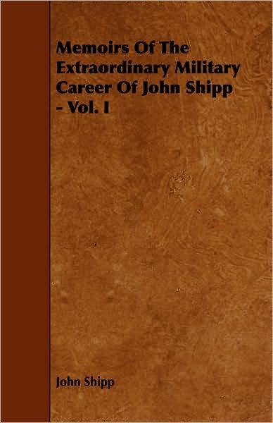 Cover for John Shipp · Memoirs of the Extraordinary Military Career of John Shipp - Vol. I (Taschenbuch) (2008)