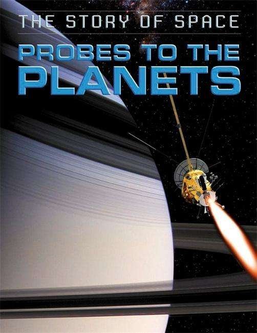 Cover for Steve Parker · The Story of Space: Probes to the Planets - The Story of Space (Hardcover Book) [Illustrated edition] (2015)