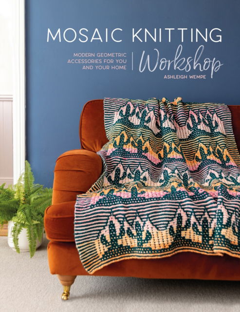 Cover for Ashleigh Wempe · Mosaic Knitting Workshop: Modern Geometric Accessories for You and Your Home (Paperback Bog) (2023)