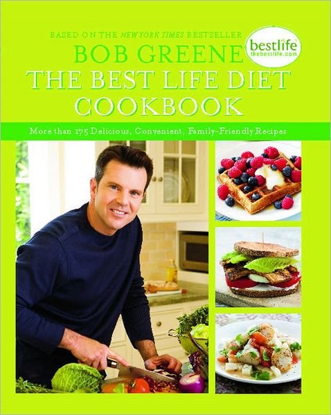 Cover for Bob Greene · The Best Life Diet Cookbook: More Than 175 Delicious, Convenient, Family-friend (Taschenbuch) (2012)