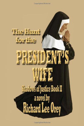 Cover for Richard Lee Orey · The Hunt for the President's Wife (Shadows of Justice) (Gebundenes Buch) (2010)