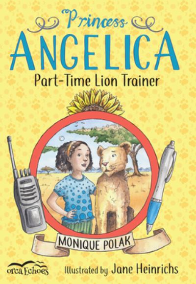 Cover for Monique Polak · Princess Angelica, Part-time Lion Trainer (Paperback Book) (2019)