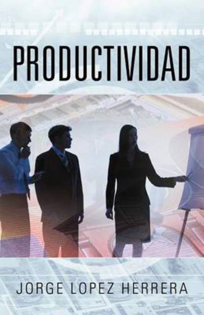 Cover for Jorge Lopez Herrera · Productividad (Paperback Book) (2012)