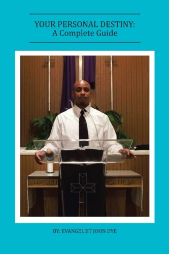 Cover for Evangelist John Dye · Your Personal Destiny: a Complete Guide (Paperback Book) (2012)
