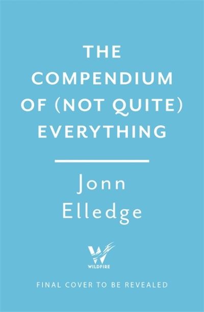 Cover for Jonn Elledge · The Compendium of (Not Quite) Everything: by the Sunday Times #1 Bestselling Author (Hardcover Book) (2021)