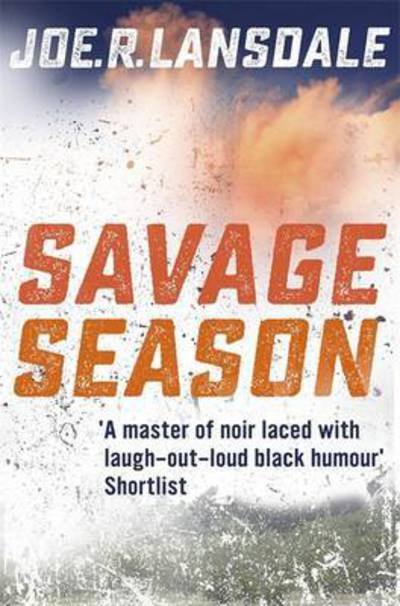 Cover for Joe R. Lansdale · Savage Season: Hap and Leonard Book 1 - Hap and Leonard Thrillers (Taschenbuch) (2016)