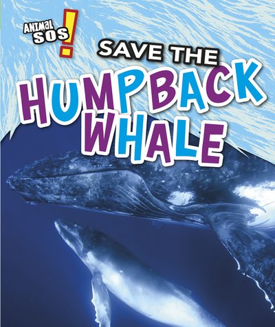 Cover for Louise Spilsbury · Save the Humpback Whale - Animal SOS (Paperback Bog) (2020)