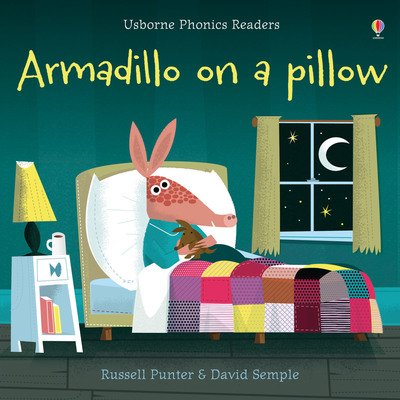 Armadillo on a pillow - Phonics Readers - Russell Punter - Livres - Usborne Publishing Ltd - 9781474959476 - 3 octobre 2019