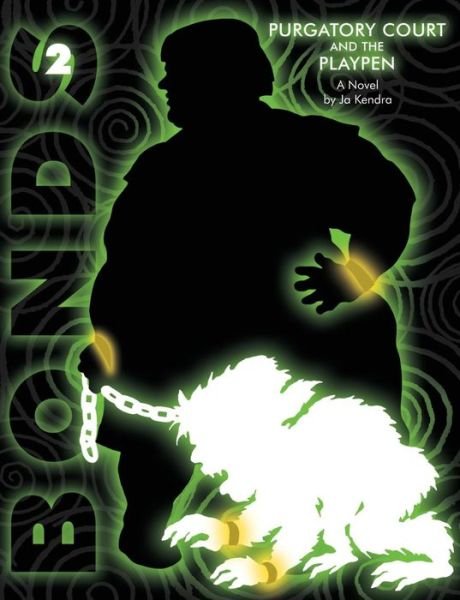 Cover for Ja Kendra · Bonds 2 Purgatory Court and the Playpen (Paperback Bog) (2014)