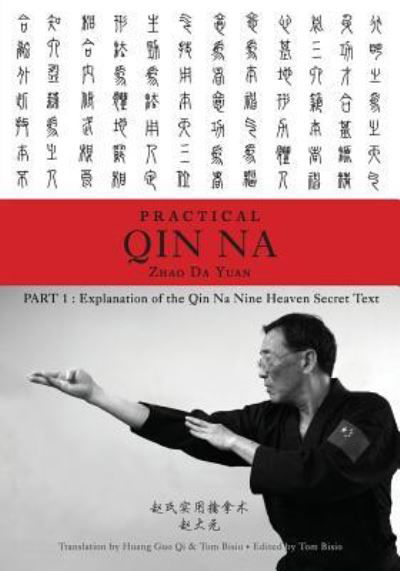 Cover for Yuan &amp; Tom Bisio, Zhao Da · Zhao's Practical Qin Na Part 1: Explanation of the Qin Na Nine Heaven Secret Text (Paperback Bog) (2015)