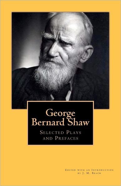 Cover for George Bernard Shaw · George Bernard Shaw: Selected Plays and Prefaces (Paperback Bog) (2012)