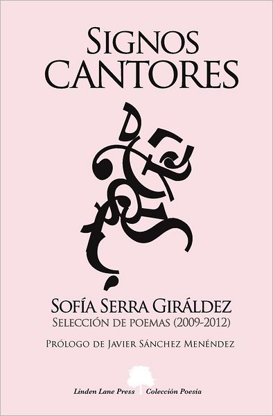 Cover for Sof a Serra Gir Ldez · Signos Cantores. Seleccion De Poemas (2009-2012): Seleccion De Poemas (Paperback Book) (2012)