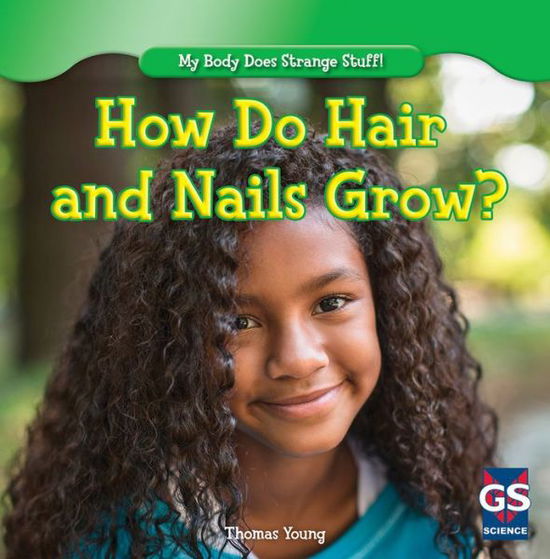 Cover for Thomas Young · How Do Hair and Nails Grow? (Hardcover Book) (2013)