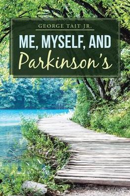 Cover for George Tait · Me, Myself, and Parkinson?s (Paperback Book) (2017)