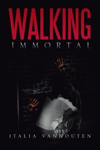 Cover for Italia Vanhouten · Walking Immortal (Paperback Book) (2013)