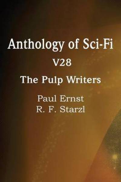 Cover for Paul Ernst · Anthology of Sci-fi V28, the Pulp Writers (Pocketbok) (2013)