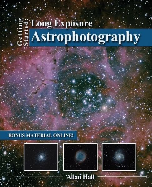 Cover for Allan Hall · Getting Started: Long Exposure Astrophotography (Paperback Book) (2013)