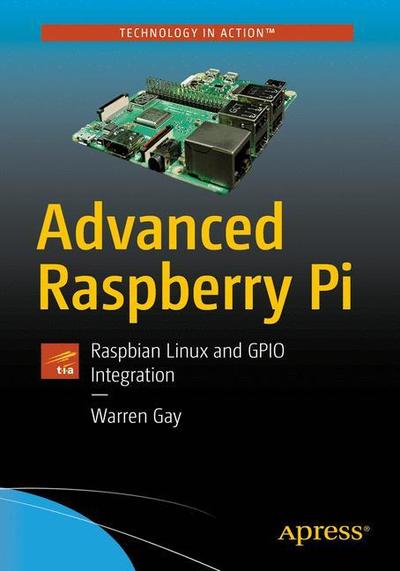 Cover for Warren Gay · Advanced Raspberry Pi: Raspbian Linux and GPIO Integration (Paperback Bog) [2nd edition] (2018)