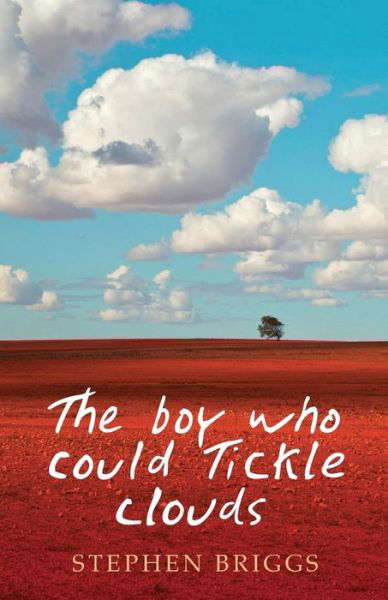 Cover for Stephen Briggs · The Boy Who Could Tickle Clouds (Pocketbok) (2013)