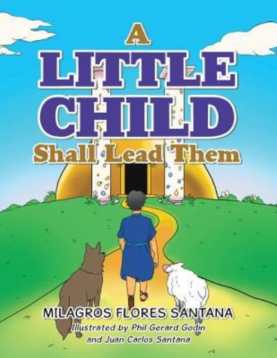 Cover for Milagros Flores Santana · A Little Child Shall Lead Them (Paperback Book) (2018)