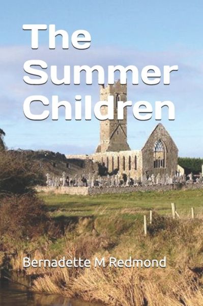 Cover for Ms Bernadette M Redmond · The Summer Children: Memoir (Paperback Book) (2013)