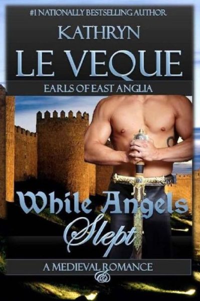 While Angels Slept - de Lohr Dynasty - Kathryn Le Veque - Böcker - Createspace Independent Publishing Platf - 9781495231476 - 18 januari 2014