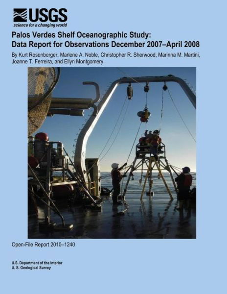 Palos Verdes Shelf Oceanographic Study: Data Report for Observations December 20 - U.s. Department of the Interior - Livres - CreateSpace Independent Publishing Platf - 9781495934476 - 19 février 2014