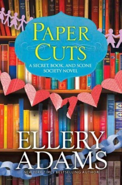 Cover for Ellery Adams · Paper Cuts: An Enchanting Cozy Mystery - A Secret, Book, and Scone Society Novel (#6) (Hardcover Book) (2023)