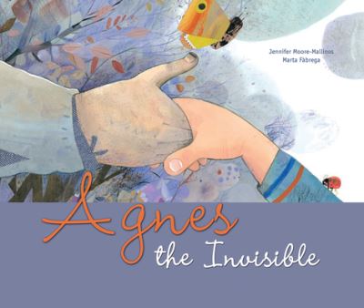 Cover for Jennifer Moore-Mallinos · Agnes the Invisible (Book) (2020)