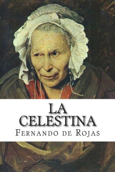 Cover for Fernando De Rojas · La Celestina (Paperback Book) (2014)