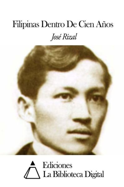 Cover for Jose Rizal · Filipinas Dentro De Cien Anos (Paperback Book) (2014)