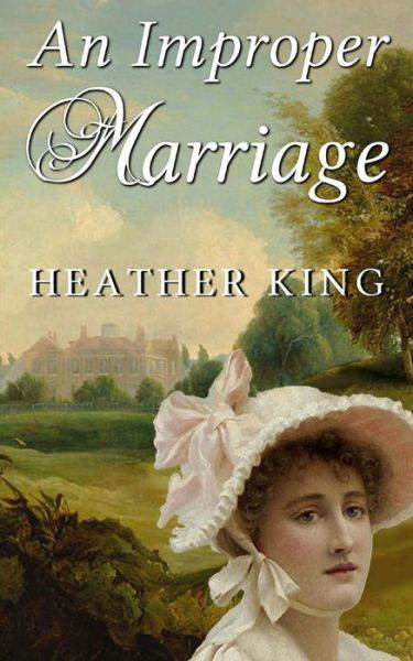 Cover for MS Heather King · An Improper Marriage (Paperback Bog) (2015)
