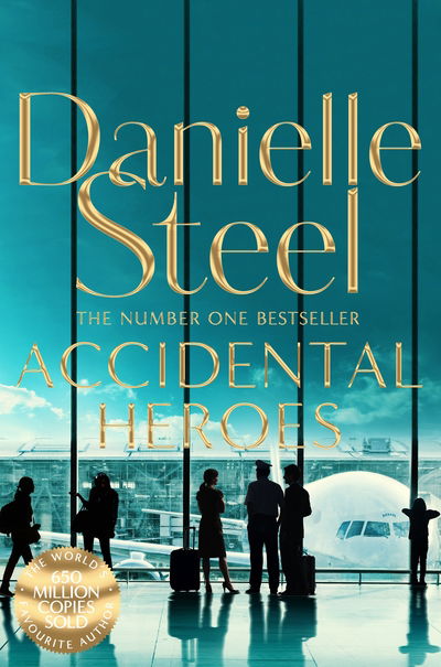 Accidental Heroes: An Action-Packed Emotional Drama From The Billion Copy Bestseller - Danielle Steel - Bøger - Pan Macmillan - 9781509800476 - 24. januar 2019