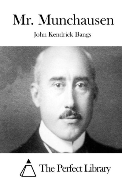 Mr. Munchausen - John Kendrick Bangs - Books - Createspace - 9781511540476 - March 31, 2015