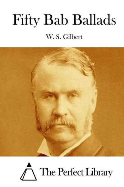 Cover for W S Gilbert · Fifty Bab Ballads (Paperback Book) (2015)