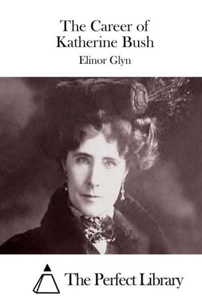 Cover for Elinor Glyn · The Career of Katherine Bush (Paperback Bog) (2015)