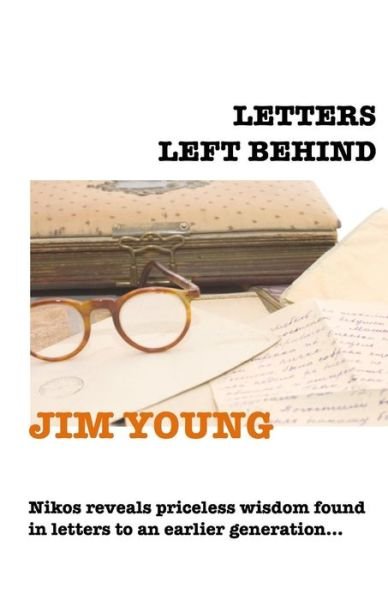 Cover for Jim Young · Letters Left Behind: Spiritually Sensitive Intention Rules the Day. (Paperback Book) (2015)