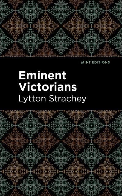 Cover for Lytton Strachey · Eminent Victorians - Mint Editions (Paperback Bog) (2021)