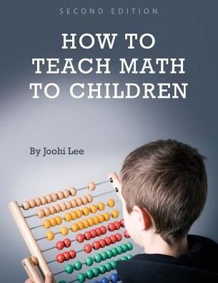 Cover for Joohi Lee · How to Teach Math to Children (Paperback Bog) [2 Revised edition] (2016)