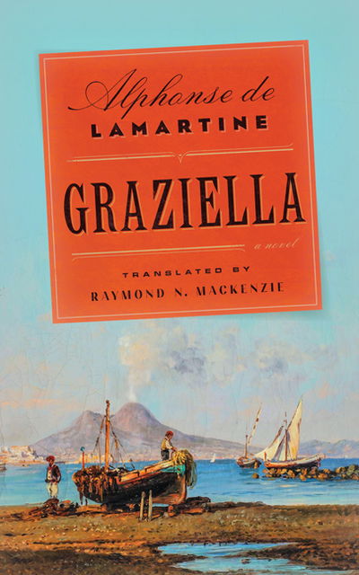 Cover for Alphonse de Lamartine · Graziella: A Novel (Hardcover Book) (2018)