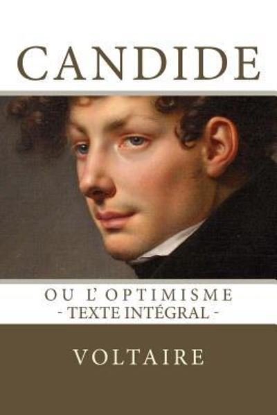 Candide, ou l'Optimisme - Voltaire - Bøker - Createspace Independent Publishing Platf - 9781519630476 - 2. desember 2015