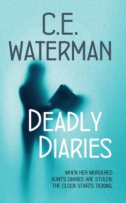 Deadly Diaries - C E Waterman - Książki - Harbourlight Books - 9781522302476 - 25 października 2019