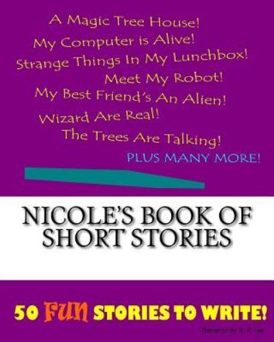 K P Lee · Nicole's Book Of Short Stories (Paperback Book) (2015)