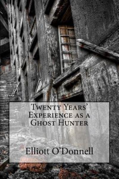 Cover for Elliott O'Donnell · Twenty Years' Experience as a Ghost Hunter (Paperback Book) (2015)