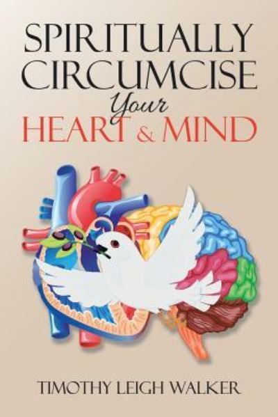 Cover for Associate Professor Timothy Walker · Spiritually Circumcise Your Heart &amp; Mind (Paperback Book) (2016)