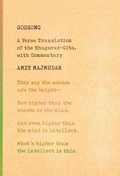 Godsong: A Verse Translation of the Bhagavad Gita, with Commentary - Amit Majmudar - Books - Alfred A. Knopf - 9781524733476 - March 20, 2018